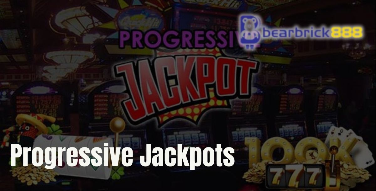 Bearbrick888 Progressive Jackpots Chasing LifeChanging Wins